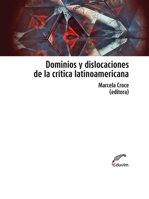 Title details for Dominios y dislocaciones de la crítica latinoamericana by Marcela Croce - Available